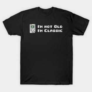 im not old im classic T-Shirt